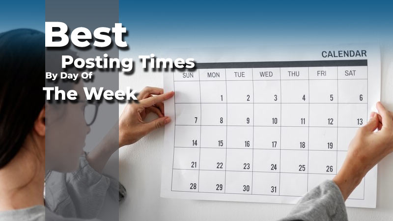 Best Posting Times by Day of the Week