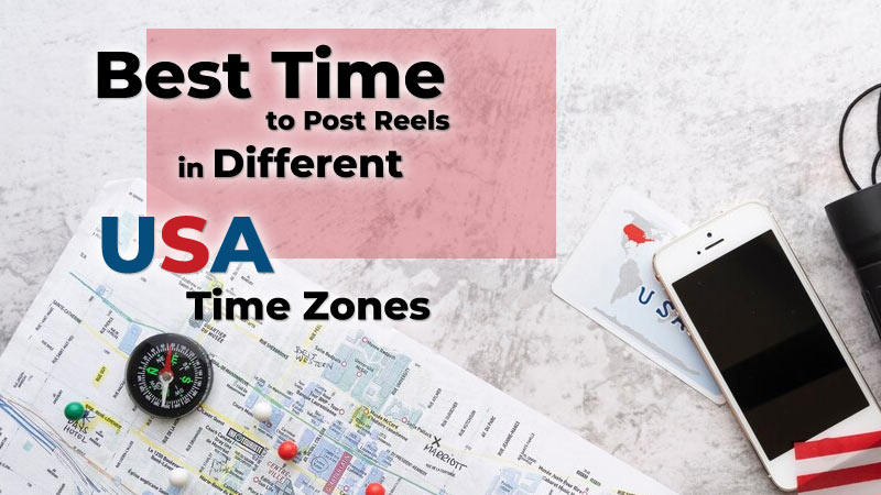 Best Time to Post Reels in Different USA Time Zones