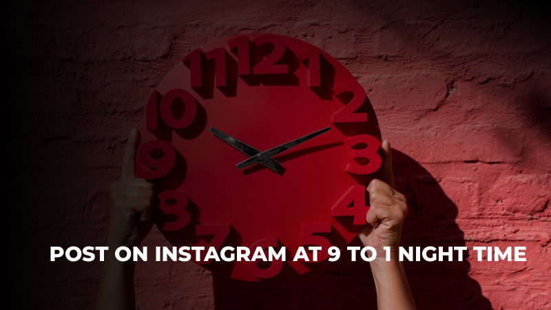 Post on Instagram at 9 to 1 night time