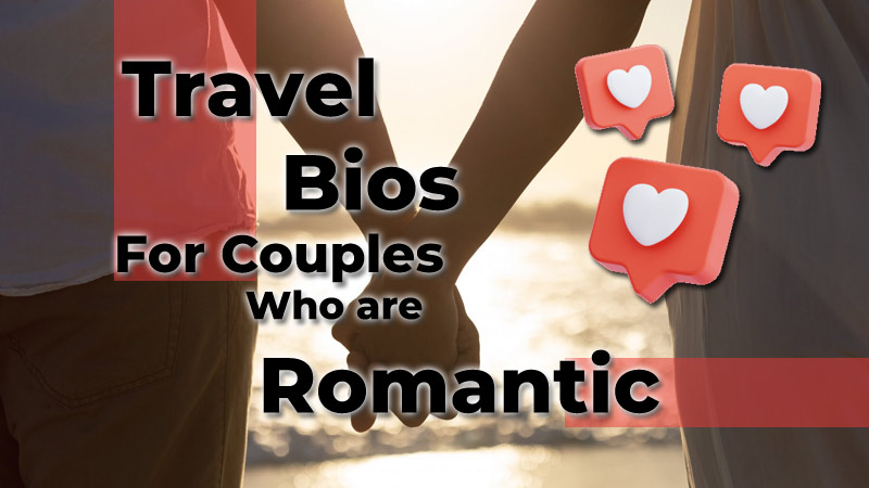 Travel bios for couples who are romantic