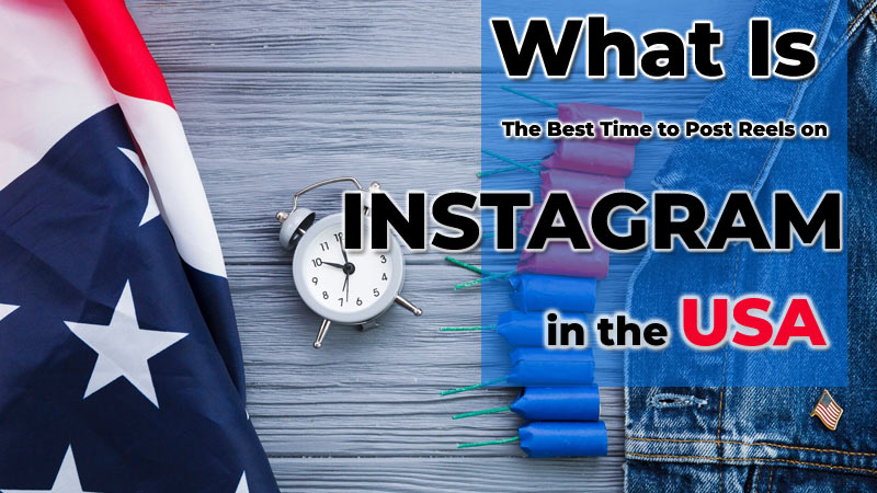What Is the Best Time to Post Reels on Instagram in the USA? (2026 guide)