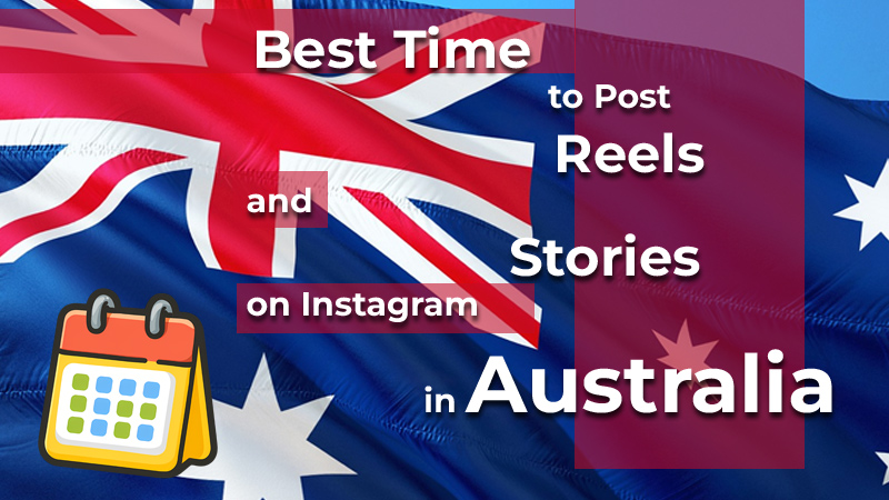 Best Time to Post Reels and Stories on Instagram in Australia (2026 Guide)