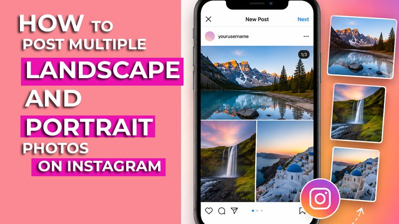 How to Post Multiple Landscape and Portrait Photos on Instagram?