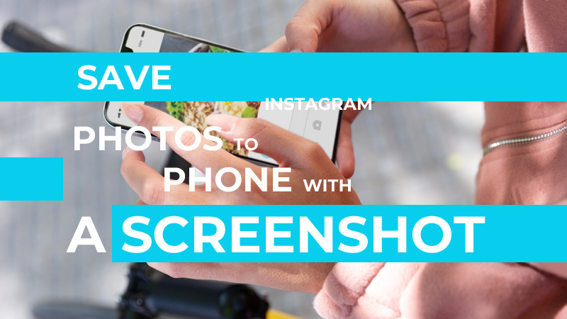 Save Instagram Photos to Phone with a Screenshot
