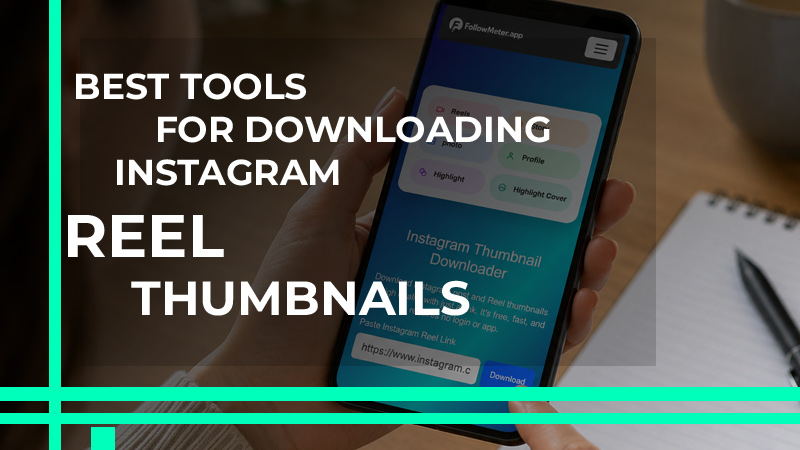 Best Tools for Downloading Instagram Reel Thumbnails