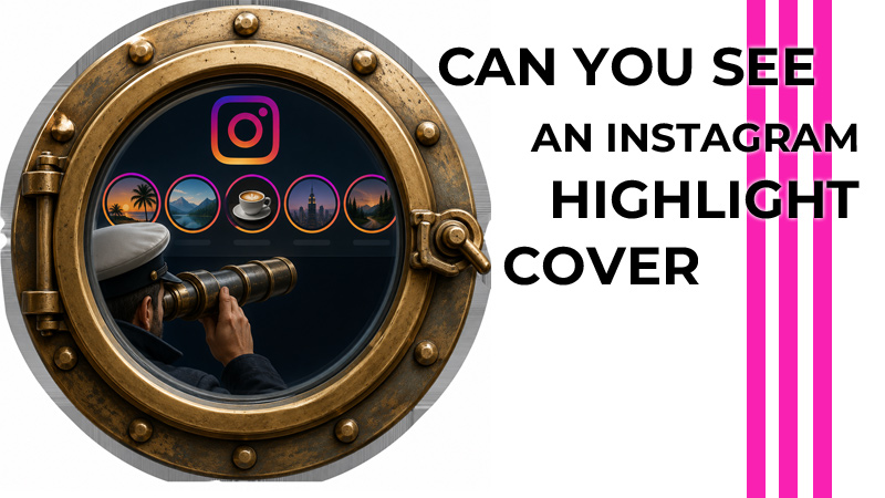 Can You See an Instagram Highlight Cover