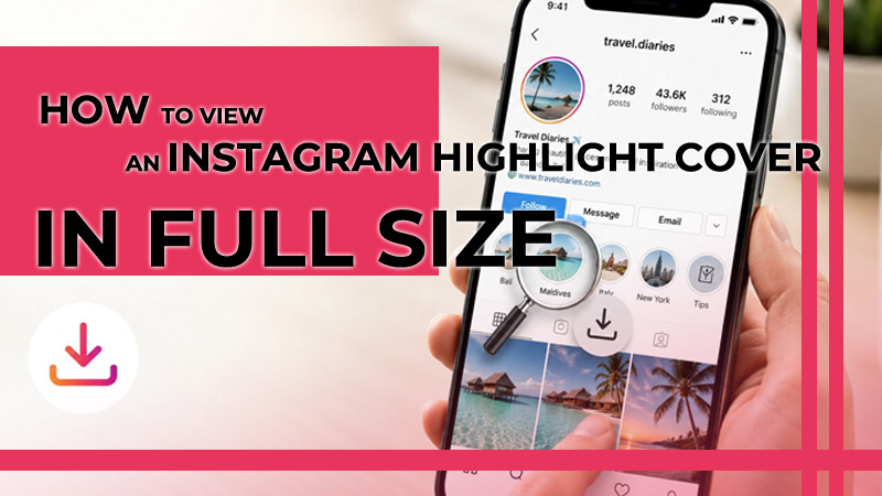 How to View an Instagram Highlight Cover in Full Size