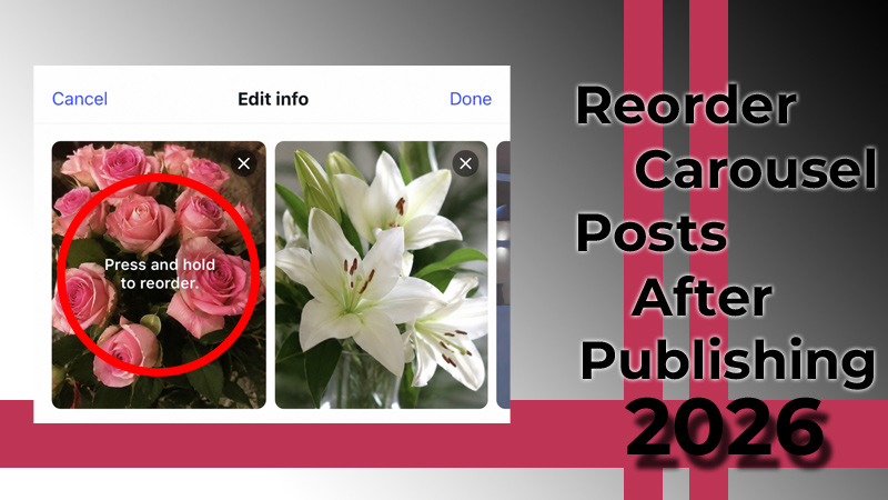 Reorder Instagram Carousel Posts After Publishing: 2026 Update